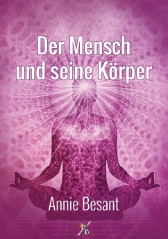 Der Mensch und seine Körper - Besant, Annie