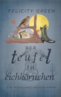 Der Teufel im Eichhörnchen - Green, Felicity