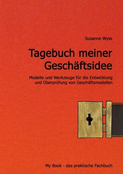 Tagebuch meiner Geschäftsidee - Wyss, Susanne