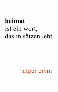 Heimat ist ein Wort, das in Sätzen lebt - Emm, Rutger