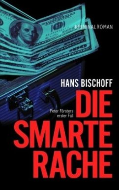 Die smarte Rache - Bischoff, Hans