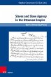 Slaves and Slave Agency in the Ottoman... - Bild 1