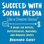 Succeed with Social Media Like a Creative Genius (eBook, ePUB)
