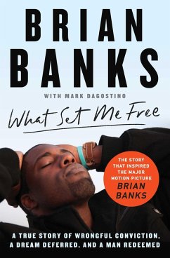 What Set Me Free (The Story That Inspired the Major Motion Picture Brian Banks) (eBook, ePUB) - Banks, Brian