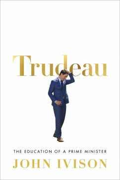Trudeau (eBook, ePUB) - Ivison, John
