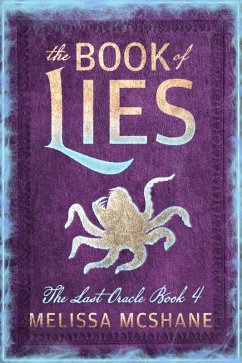 The Book of Lies (The Last Oracle, #4) (eBook, ePUB) - McShane, Melissa