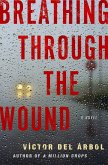 Breathing Through the Wound (eBook, ePUB)