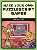 Make Your Own PuzzleScript Games! (eBook, ePUB) Make Your Own PuzzleScript Games! (eBook, ePUB)