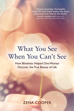 What You See When You Can't See (eBook, ePUB) - Cooper, Zena