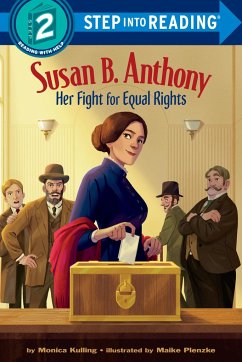 Susan B. Anthony: Her Fight for Equal Rights - Kulling, Monica