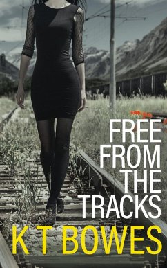 Free From The Tracks - Bowes, K T