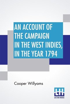An Account Of The Campaign In The West Indies, In The Year 1794 - Willyams, Cooper