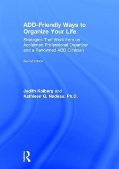 ADD-Friendly Ways to Organize Your Life - Kolberg, Judith; Nadeau, Kathleen