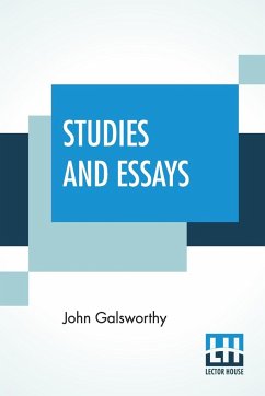 Studies And Essays - Galsworthy, John