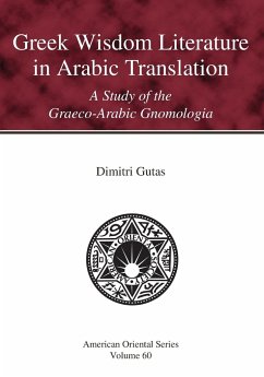 Greek Wisdom Literature in Arabic Translation - Gutas, Dimitri