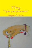 Diary &quote;I give you permission&quote;
