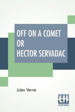 Off On A Comet Or Hector Servadac - Verne, Jules