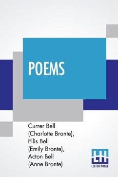 Poems - Bell (Charlotte Bronte), Currer; Bell (Emily Bronte), Ellis; Bell (Anne Bronte), Acton