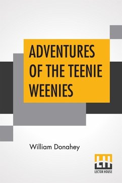 Adventures Of The Teenie Weenies - Donahey, William