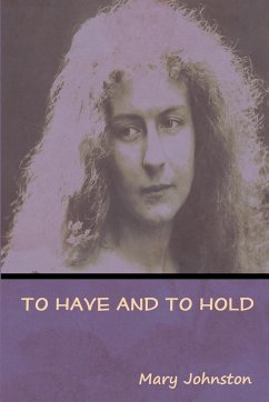 To Have and To Hold - Johnston, Mary