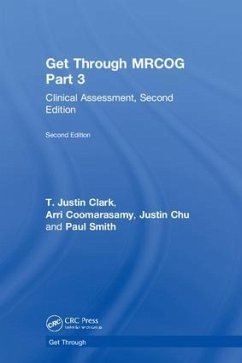 Get Through MRCOG Part 3 - Clark, T Justin; Coomarasamy, Arri; Chu, Justin