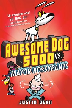 Awesome Dog 5000 vs. Mayor Bossypants (Book 2) - Dean, Justin