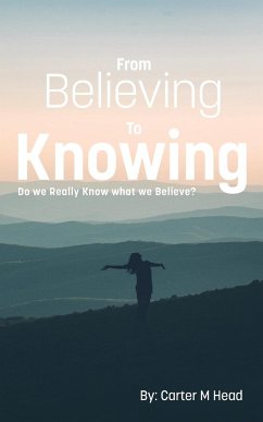From Believing to Knowing - Head, Carter M