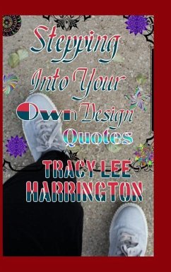 Stepping Into yourOwn Design Quotes - Harrington, Tracy Lee
