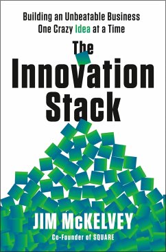 The Innovation Stack: Building an Unbeatable Business One Crazy Idea at a Time - McKelvey, Jim