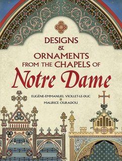 Designs and Ornaments from the Chapels of Notre Dame - Viollet-Le-Duc, Eugene-Emmanuel