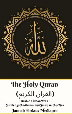 The Holy Quran (القران الكريم) Arabic Edition Vol 2 Surah 039 Az-Zumar and Surah 114 An-Nas Hardcover Version - Mediapro, Jannah Firdaus