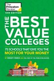 The Best Value Colleges, 13th Edition: 75 Schools That Give You the Most for Your Money + 125 Additional School Profiles Online