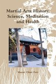 Martial Arts History, Science, Meditation and Health