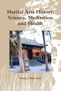 Martial Arts History, Science, Meditation and Health - Furr, Clinet