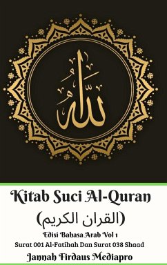 Kitab Suci Al-Quran (القران الكريم) Edisi Bahasa Arab Vol 1 Surat 001 Al-Fatihah Dan Surat 038 Shaad Hardcover Version - Mediapro, Jannah Firdaus