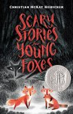 Scary Stories for Young Foxes (eBook, ePUB)