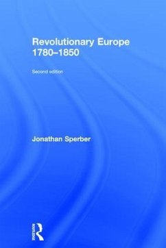 Revolutionary Europe 1780-1850 - Sperber, Jonathan