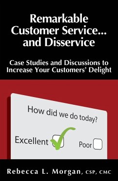 Remarkable Customer Service ... and Disservice - Morgan, Rebecca L