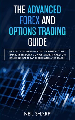 The Advanced Forex and Options Trading Guide - Sharp, Neil