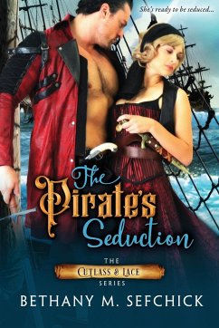 The Pirate's Seduction - Sefchick, Bethany