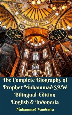 Cover The Complete Biography of Prophet Muhammad SAW Bilingual Edition English and Indonesia Hardcover Version