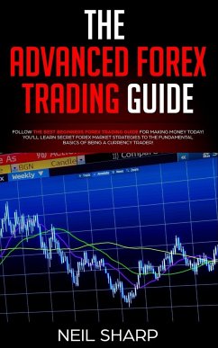 The Advanced Forex Trading Guide - Sharp, Neil