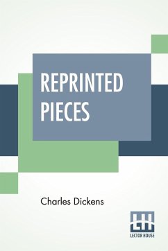 Reprinted Pieces - Dickens, Charles