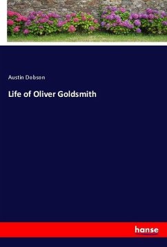 Life of Oliver Goldsmith - Dobson, Austin