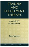 Trauma and Fulfillment Therapy Trauma and Fulfillment Therapy