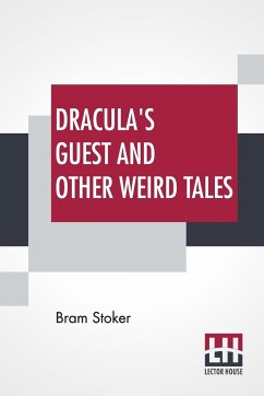 Dracula's Guest And Other Weird Tales - Stoker, Bram