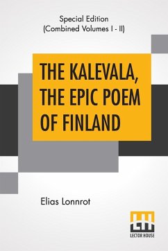 The Kalevala, The Epic Poem Of Finland (Complete) - Lonnrot, Elias