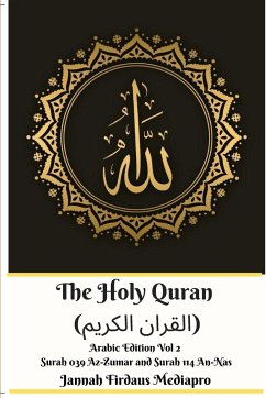 The Holy Quran (القران الكريم) Arabic Edition Vol 2 Surah 039 Az-Zumar and Surah 114 An-Nas - Mediapro, Jannah Firdaus