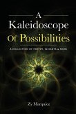 A Kaleidoscope Of Possibilities