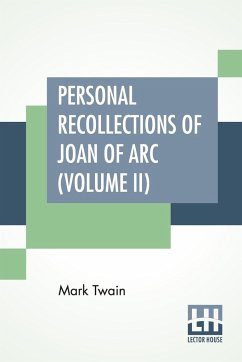 Personal Recollections Of Joan Of Arc (Volume II) - Twain (Samuel Langhorne Clemens), Mark